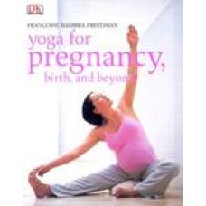 Yoga for Pregnancy, Birth, and Beyond (Paperback) by Francoise Barbira Freedman, Francoise Barbira-Freedman